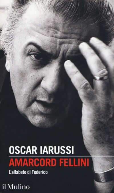 Cover del Libro Amarcord Fellini di Oscar Jarussi